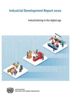 Buy Industrial Development Report 2020 : Industrializing In The Digital Age - Paperback in Saudi Arabia