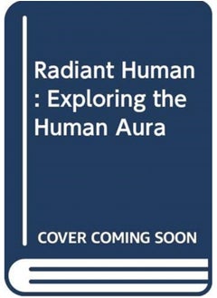 Buy Radiant Human : Discover the Connection Between Color, Identity, and Energy in UAE