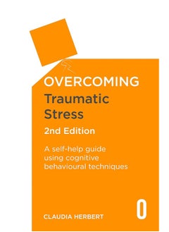 Buy Overcoming Traumatic Stress, 2nd Edition: A Self-Help Guide Using Cognitive Behavioural Techniques in UAE