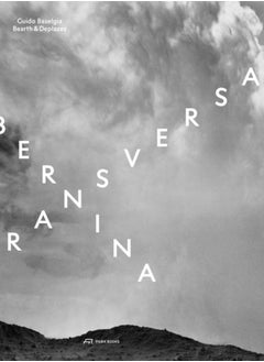 Buy Bernina transversal. Guido Baselgia - Bearth und Deplazes : Architecture and Photography - Intervention and Reaction in Saudi Arabia