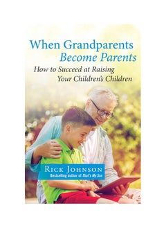 Buy When Grandparents Become Parents: How to Succeed at Raising Your Children's Children Paperback in UAE