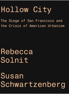 اشتري Hollow City : The Siege of San Francisco and the Crisis of American Urbanism في السعودية