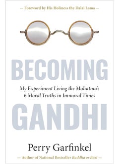 اشتري Becoming Gandhi: My Experiment Living the Mahatma's 6 Moral Truths في الامارات