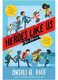 اشتري Heroes Like Us Two Stories The Day We Met The Queen; The Great Food Bank Heist By Rauf, Onjali Q. Hardcover في الامارات