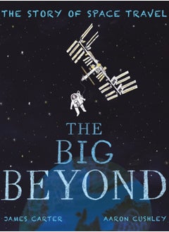 اشتري The Big Beyond : The Story of Space Travel في السعودية