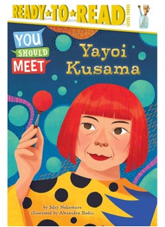 اشتري Yayoi Kusama: Ready-to-Read Level 3 (You Should Meet) في الامارات