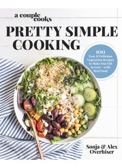 Buy A Couple Cooks - Pretty Simple Cooking: 100 Delicious Vegetarian Recipes to Make You Fall in Love with Real Food in UAE