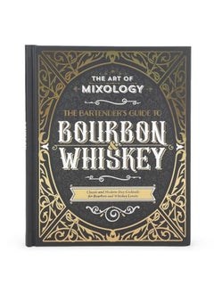 اشتري The Art Of Mixology Bartenders Guide To Bourbon And Whiskey Classic And Modernday Cocktails For Bour في الامارات