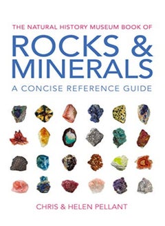 Buy The Natural History Museum Book Of Rocks & Minerals A Concise Reference Guide by Pellant, Chris - Pellant, Helen Paperback in UAE