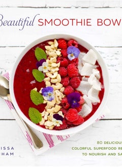 اشتري Beautiful Smoothie Bowls : 80 Delicious and Colorful Superfood Recipes في الامارات