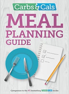 اشتري Carbs  and Cals Meal Planning Guide Tips And Inspiration To Help You Plan Healthy Meals And Snacks في الامارات