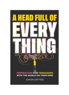 Buy A Head Full of Everything: Inspiration for Teenagers With the World on Their Mind Paperback in UAE