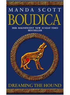 Buy Boudica: Dreaming The Hound : (Boudica 3): A powerful and compelling historical epic which brings Iron-Age Britain to life in Saudi Arabia