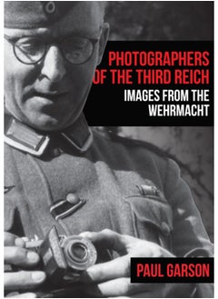 اشتري Photographers of the Third Reich : Images from the Wehrmacht في الامارات