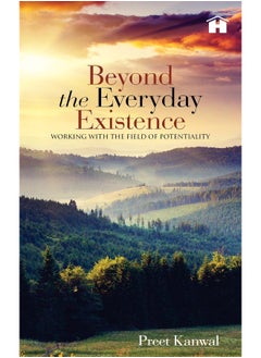 اشتري Beyond The Everyday Existence: Working With The Field Of Potentialilty [Paperback] في الامارات