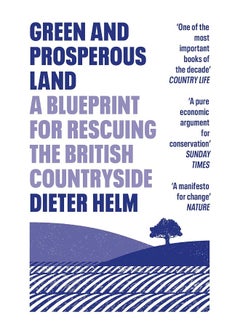 Buy Green and Prosperous Land: A Blueprint for Rescuing the British Countryside in UAE