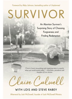 Buy Survivor : An Abortion Survivor's Surprising Story of Choosing Forfiveness and Finding Redemption in Saudi Arabia