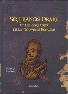 اشتري Sir Francis Drake et les corsaires de la Nouvelle-Espagne في الامارات