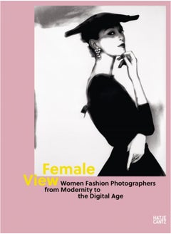 Buy Female View : Women Fashion Photographers from Modernity to the Digital Age in UAE