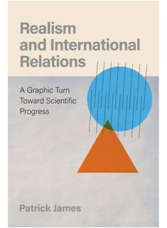 اشتري Realism and International Relations: A Graphic Turn Toward Scientific Progress في الامارات