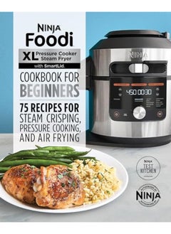 Buy Ninja Foodi Xl Pressure Cooker Steam Fryer With Smartlid Cookbook For Beginners 75 Recipes For Stea in UAE