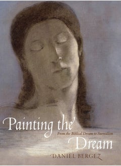 اشتري Painting the Dream: From the Biblical Dream to Surrealism في السعودية