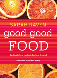 اشتري Good Good Food : Recipes to Help You Look, Feel and Live Well في السعودية