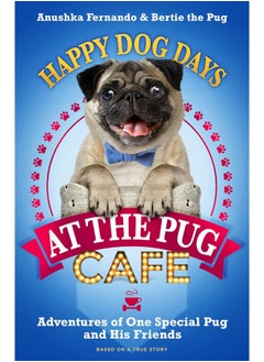 Buy Happy Dog Days at the Pug Cafe in UAE