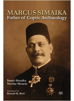 Buy Marcus Simaika: Father of Coptic Archaeology in Egypt