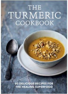 Buy The Turmeric Cookbook : 50 delicious recipes for the healing superfood in Saudi Arabia