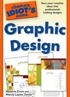 اشتري The Complete Idiot's Guide to Graphic Design (Complete Idiot's Guide to) في الامارات