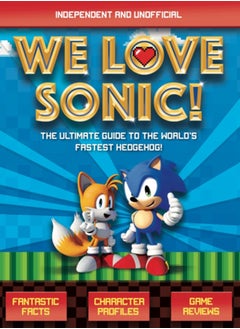 Buy We Love Sonic! : The ultimate guide to the world's fastest hedgehog in Saudi Arabia