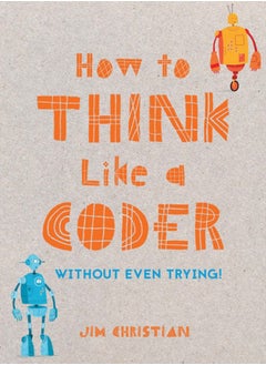 اشتري How to Think Like a Coder : Without Even Trying في السعودية