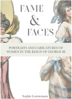 اشتري Fame & Faces : Portraits and Caricatures of Women in the Reign of George III في السعودية