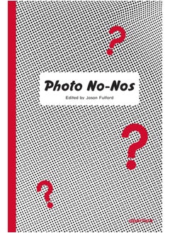 Buy Photo No-Nos : Meditations on What Not to Photograph in Saudi Arabia