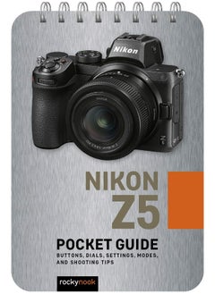 اشتري Nikon Z5: Pocket Guide: Buttons, Dials, Settings, Modes, and Shooting Tips في الامارات