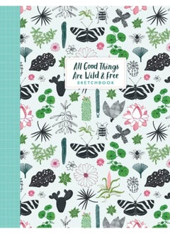 اشتري All Good Things Are Wild and Free Sketchbook في الامارات