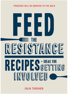 Buy Feed the Resistance : Recipes + Ideas for Getting Involved in Saudi Arabia