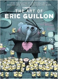 اشتري The Art of Eric Guillon - From the Making of Despicable Me to Minions, the Secret Life of Pets, and More في الامارات