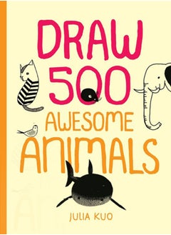 اشتري Draw 500 Awesome Animals : A Sketchbook for Artists, Designers, and Doodlers في السعودية