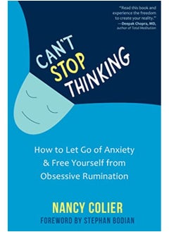 اشتري Cant Stop Thinking How To Let Go Of Anxiety And Free Yourself From Obsessive Rumination في الامارات