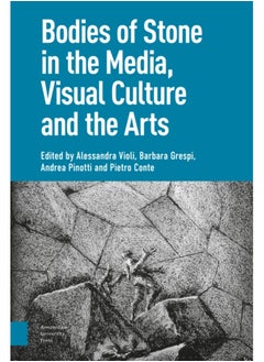 اشتري Bodies Of Stone In The Media, Visual Culture And The Arts - Hardback في السعودية