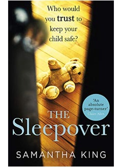 اشتري The Sleepover: An absolutely gripping, emotional thriller about a mother's worst nightmare في الامارات