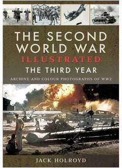 Buy The Second World War Illustrated: The Third Year - Archive and Colour Photographs of WW2 in UAE