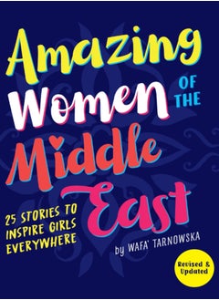 Buy Amazing Women of the Middle East : 25 Stories to Inspire Girls Everywhere in Saudi Arabia