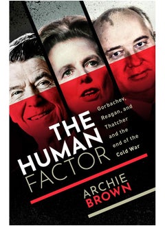 Buy The Human Factor: Gorbachev, Reagan, and Thatcher, and the End of the Cold War in UAE