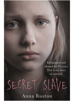 اشتري Secret Slave : Kidnapped and abused for 13 years. This is my story of survival. في الامارات