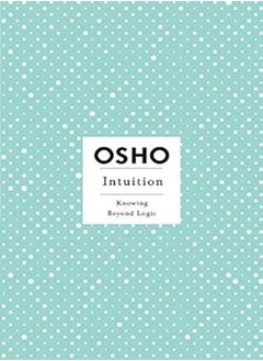 اشتري Intuition Knowing Beyond Logic By Osho Paperback في الامارات