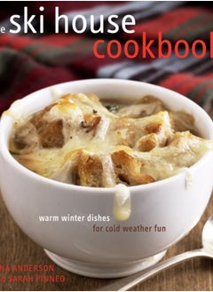 Buy The Ski House Cookbook : Warm Winter Dishes for Cold Weather Fun in UAE