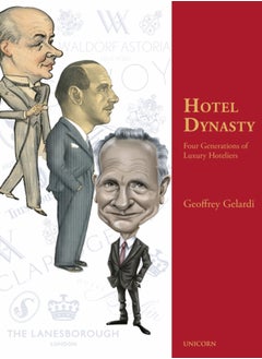 اشتري Hotel Dynasty : Four Generations of Luxury Hoteliers في السعودية